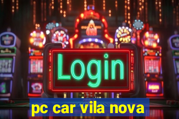 pc car vila nova